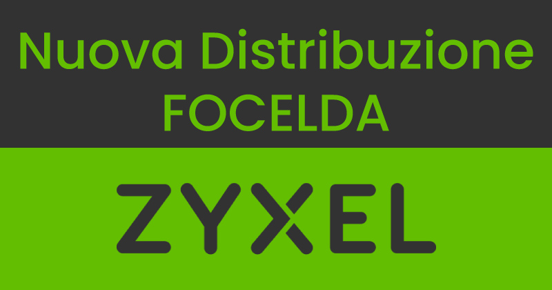 ZYXEL, il brand di riferimento per il networking, entra nella gamma Focelda
