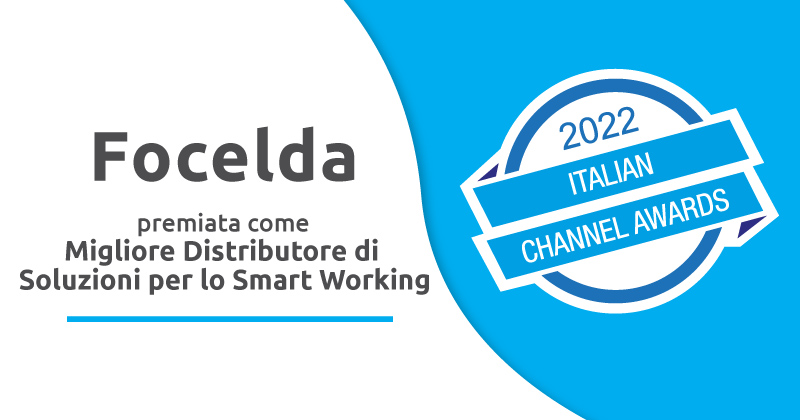 ITALIAN CHANNEL AWARDS: Focelda è il Miglior Distributore di Soluzioni per lo Smart Working.